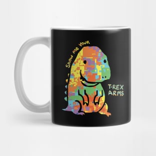 Show Me Your T-Rex Arms, Multicolored Autistic Rex Mug